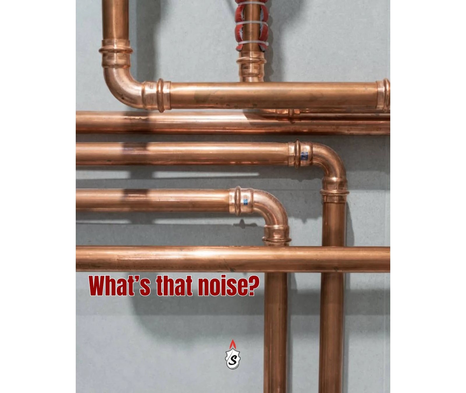 What’s That Noise? Banging, Gurgling & Whistling Pipes Explained